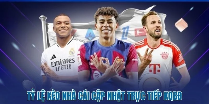 Kết Quả Bóng Đá 24 Tỷ Lệ Kèo Nhà Cái cập nhật trực tiếp KQBĐ