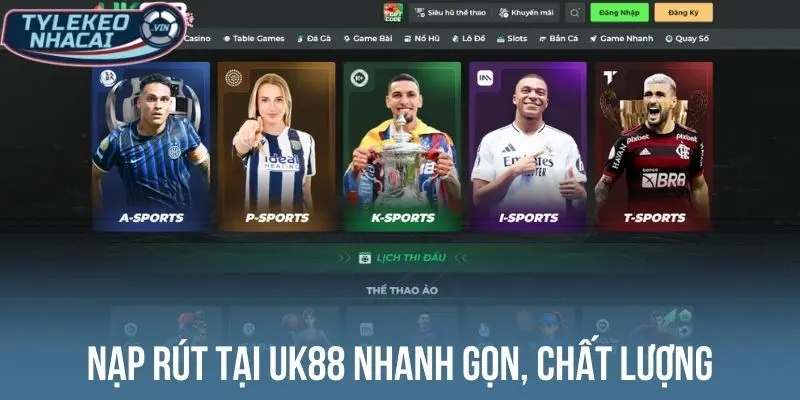 Nhà Cái Uy Tín - Top 10 Thương Hiệu Cá Cược Đẳng Cấp, Kèo Ngon 60 Nạp rút tại Uk88 nhanh gọn