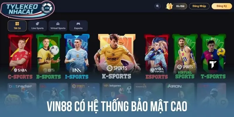 Nhà Cái Uy Tín - Top 10 Thương Hiệu Cá Cược Đẳng Cấp, Kèo Ngon 57 Vin88 có hệ thống bảo mật cao
